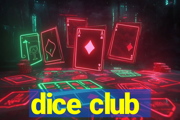 dice club